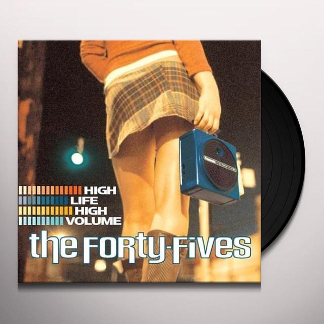 The Forty-Fives High Life High Volume The Forty-Fives High Life High Volume