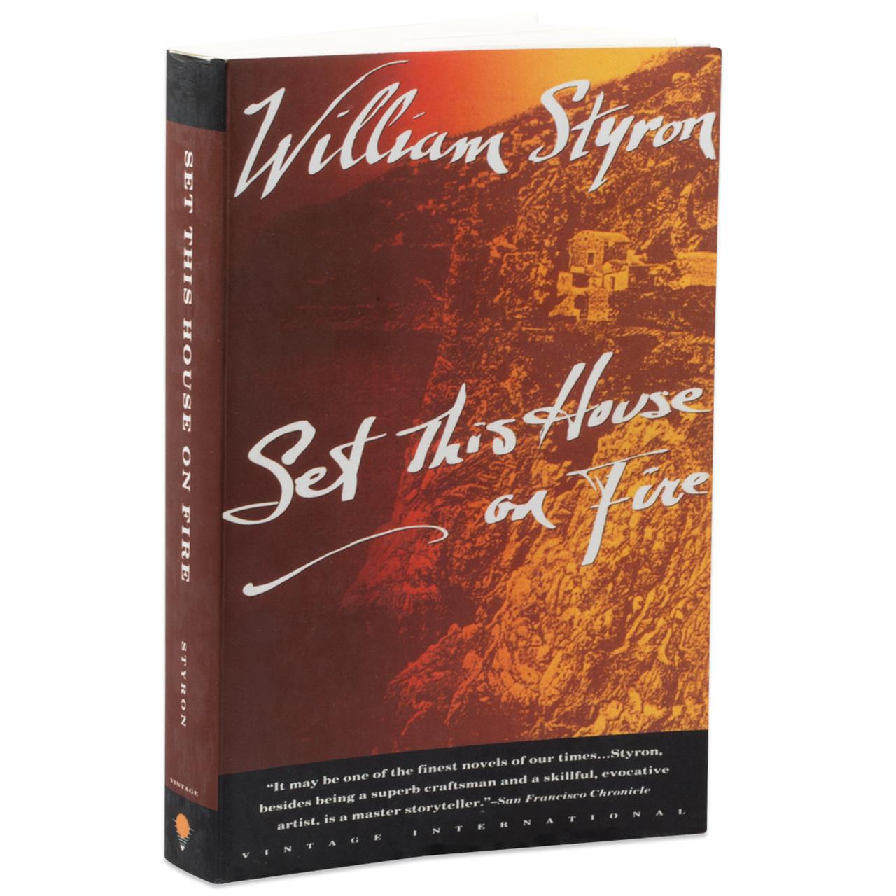 set this house on fire (more like three-and-a-half stars) set this house on fire is probably styron's least accessible book, laden as it is with abstruse psychological analyses of the. set this house on fire (more like three-and-a-half stars) set this house on fire is probably styron's least accessible book, laden as it is with abstruse psychological analyses of the.